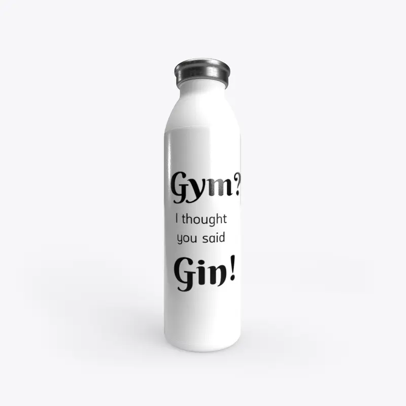 GYM I thought you said GIN